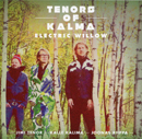 Tenors Of Kalma - Electric Willow